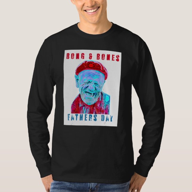 Humor Father's Day Meme Bong And Bones Apparel 2 T-Shirt (Front)