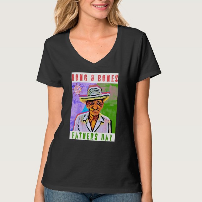 Humor Father's Day Meme Bong And Bones Apparel Tee (Front)