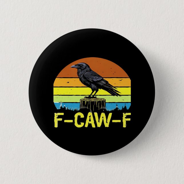 Humor Funny Crow F-Caw-F Gothic Button (Front)