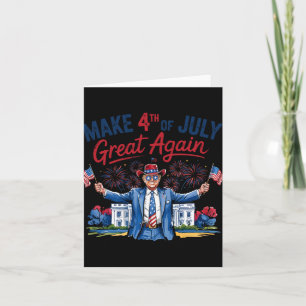 Humor Funny Trump Make 4th Of July Great Again Men Card