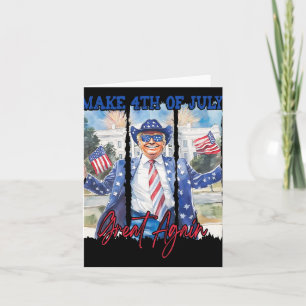 Humor Funny Trump Make 4th Of July Great Again Men Card