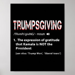 Humor Funny Trump Trumpsgiving Turkey Day Thanksgi Poster