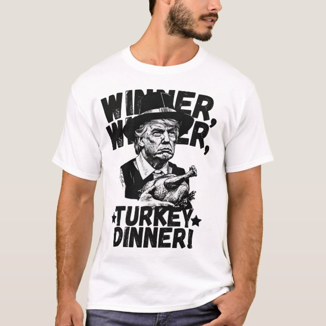 Humor Funny Trump Winner Turkey Dinner T-Shirt (Front)