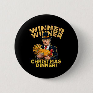 Humor Funny Trump Winner Winner Christmas Dinner X Button