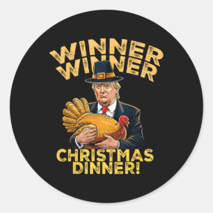 Humor Funny Trump Winner Winner Christmas Dinner X Classic Round Sticker