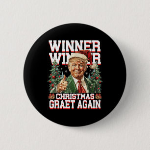 Humor Funny Trump Winner Winner Christmas Great Ag Button