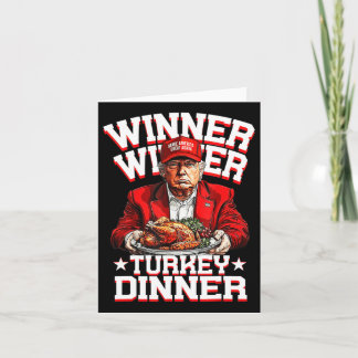 Humor Funny Trump Winner Winner Turkey Dinner Than Card