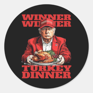 Humor Funny Trump Winner Winner Turkey Dinner Than Classic Round Sticker