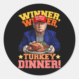 Humor Funny Trump Winner Winner Turkey Dinner Than Classic Round Sticker