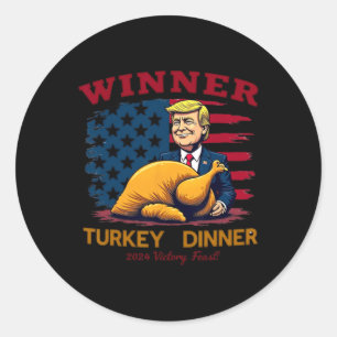 Humor Funny Trump Winner Winner Turkey Dinner Than Classic Round Sticker