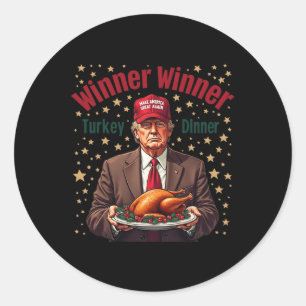 Humor Funny Trump Winner Winner Turkey Dinner Than Classic Round Sticker