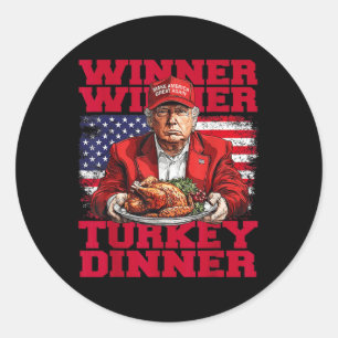 Humor Funny Trump Winner Winner Turkey Dinner Than Classic Round Sticker