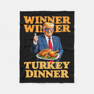 Humor Funny Trump Winner Winner Turkey Dinner Than Fleece Blanket