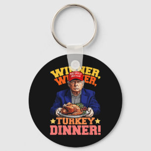 Humor Funny Trump Winner Winner Turkey Dinner Than Keychain
