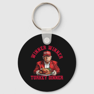 Humor Funny Trump Winner Winner Turkey Dinner Than Keychain