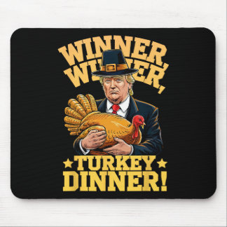 Humor Funny Trump Winner Winner Turkey Dinner Than Mouse Pad
