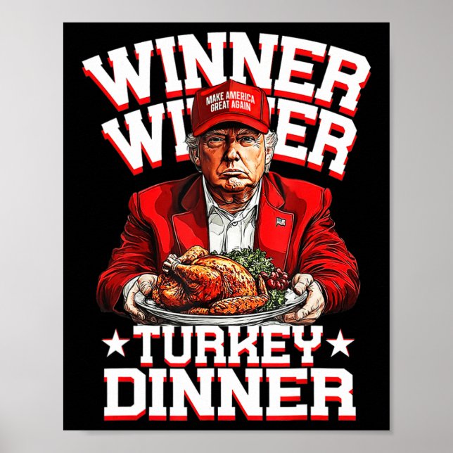 Humor Funny Trump Winner Winner Turkey Dinner Than Poster (Front)