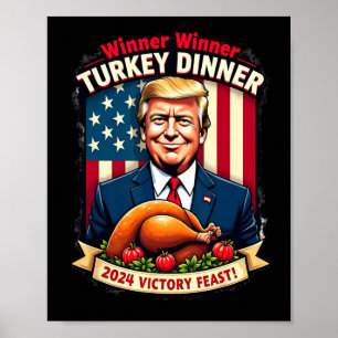 Humor Funny Trump Winner Winner Turkey Dinner Than Poster