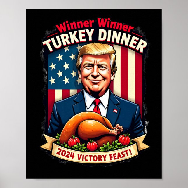 Humor Funny Trump Winner Winner Turkey Dinner Than Poster (Front)