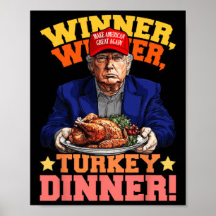 Humor Funny Trump Winner Winner Turkey Dinner Than Poster