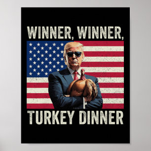 Humor Funny Trump Winner Winner Turkey Dinner Than Poster