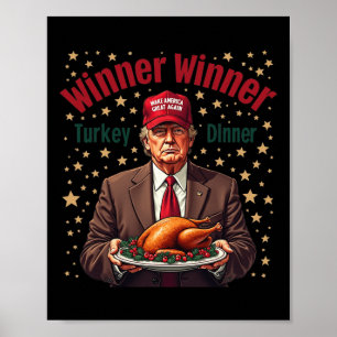 Humor Funny Trump Winner Winner Turkey Dinner Than Poster
