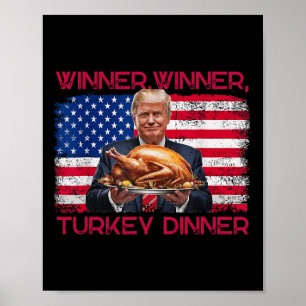 Humor Funny Trump Winner Winner Turkey Dinner Than Poster