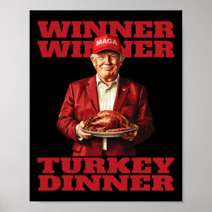 Humor Funny Trump Winner Winner Turkey Dinner Than Poster