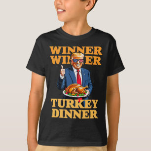 Humor Funny Trump Winner Winner Turkey Dinner Than T-Shirt