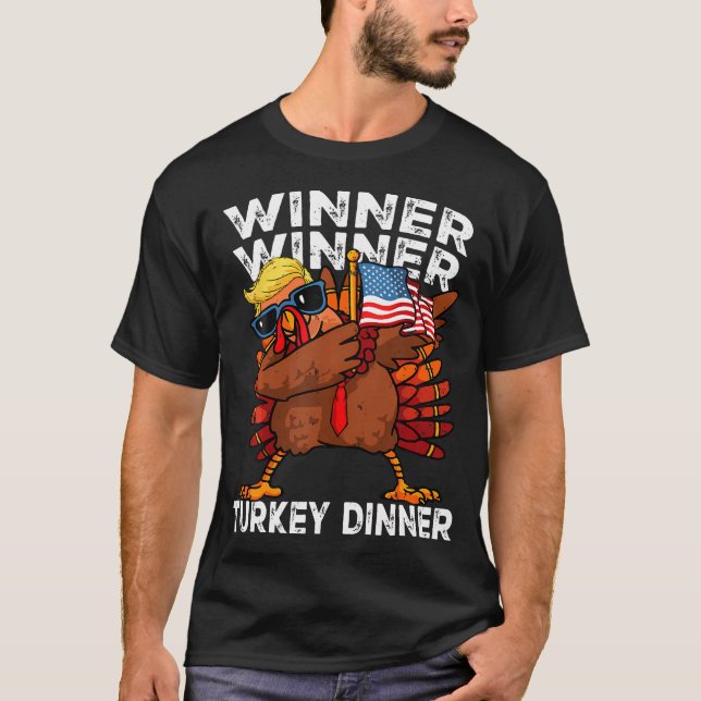 Humor Funny Winner Winner Turkey Dinner  T-Shirt (Front)