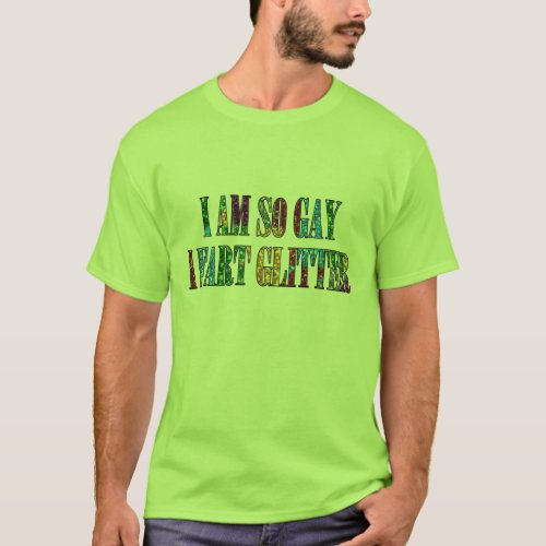 Humor Gay Humor so gay i fart glitter Sarcastic T_Shirt