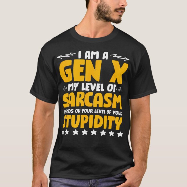 Humor Generation X Funny Gen X Level Of Sarcasm T-Shirt (Front)