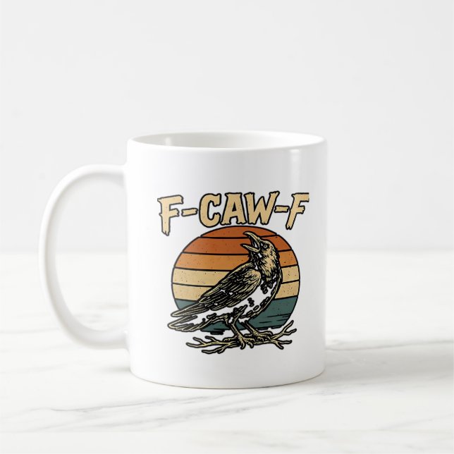 Humor Gothic F Caw F Funny Crow Creative Style Coffee Mug (Left)