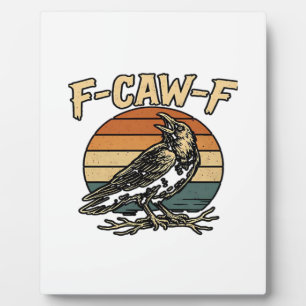 Humor Gothic F Caw F Funny Crow Creative Style Plaque
