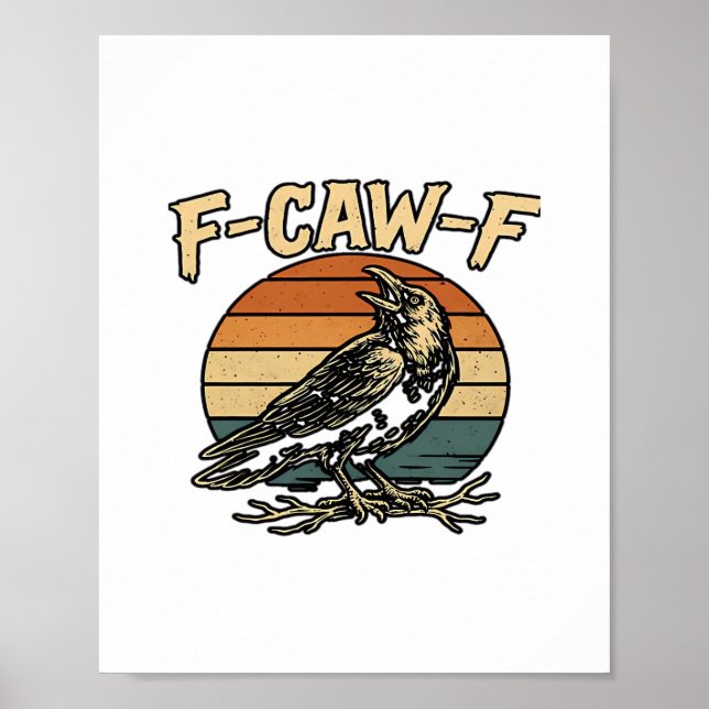Humor Gothic F Caw F Funny Crow Creative Style Poster (Front)