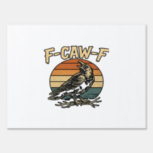 Humor Gothic F Caw F Funny Crow Creative Style Sign
