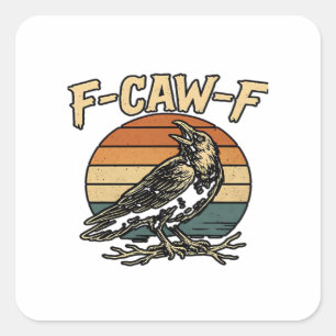 Humor Gothic F Caw F Funny Crow Creative Style Square Sticker