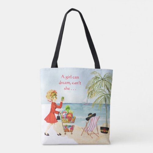 Humor Grocery Shopping vs Beach Girl Can Dream Tote Bag