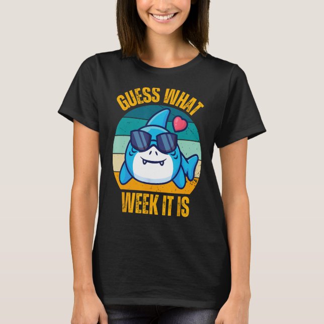 Humor Guess What Week It Is Funny Shark Mens, Wome T-Shirt (Front)