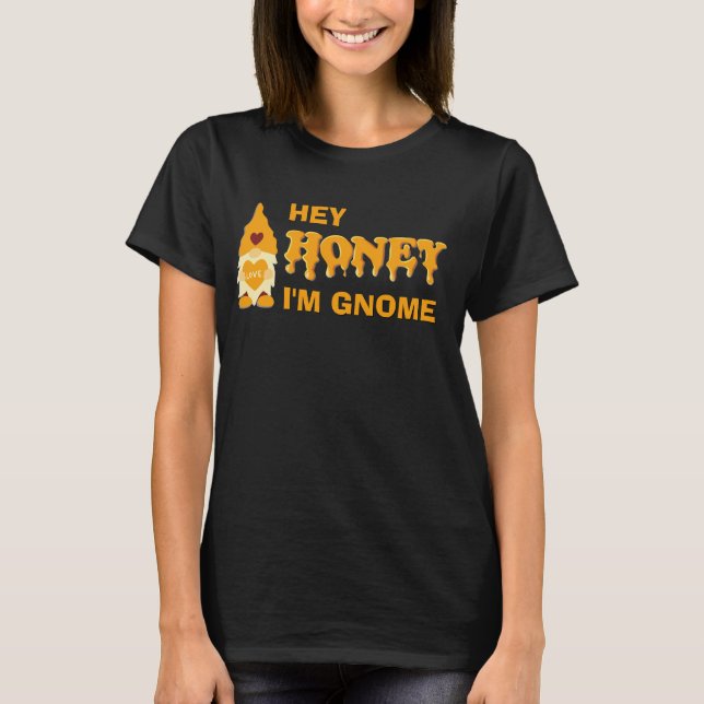 Humor HONEY I'M GNOME  T-Shirt (Front)