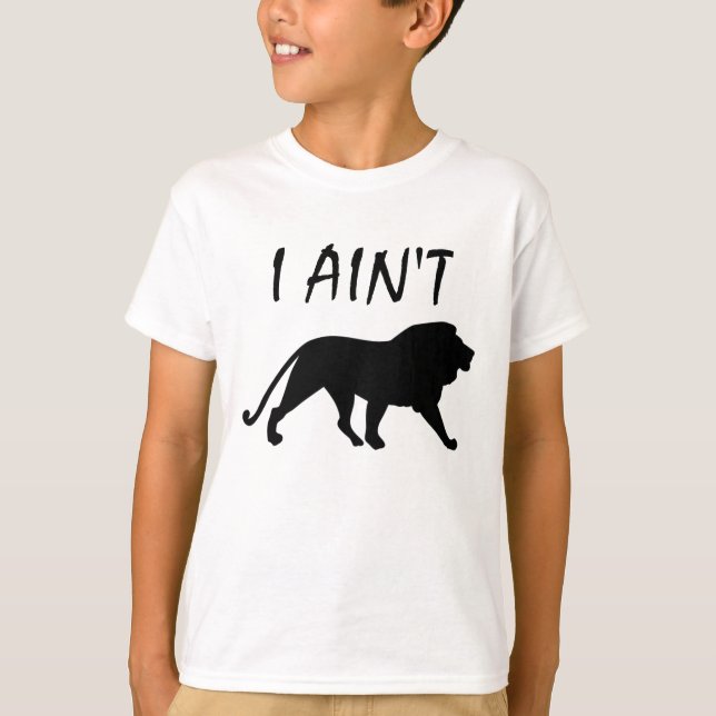 HUMOR  I AINT LION FUNNY T-Shirt (Front)