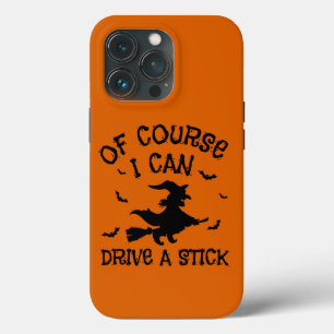 Humor I Can Drive A Stick Halloween iPhone 13 Pro Case