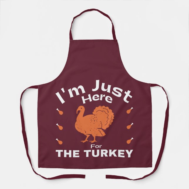 Humor I'm Just Here For The Turkey Thanksgiving  Apron (Front)