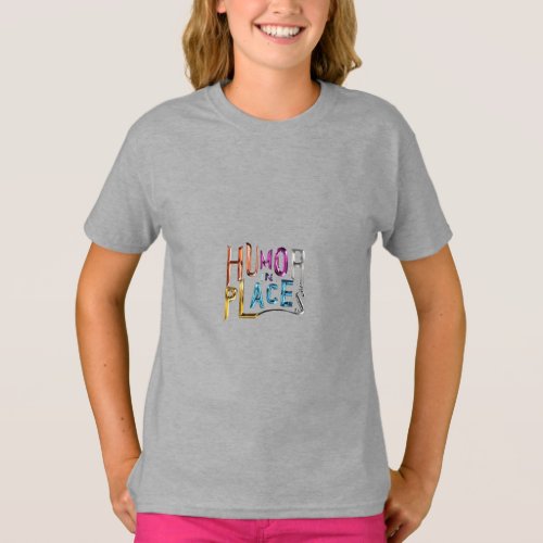 Humor in Places T_Shirt
