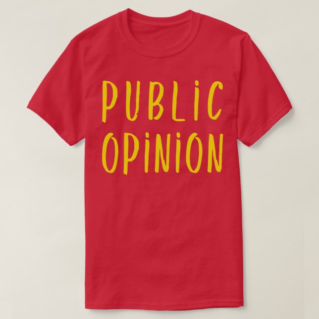 Humor Influence upon Public Opinion T-Shirt (Design Front)