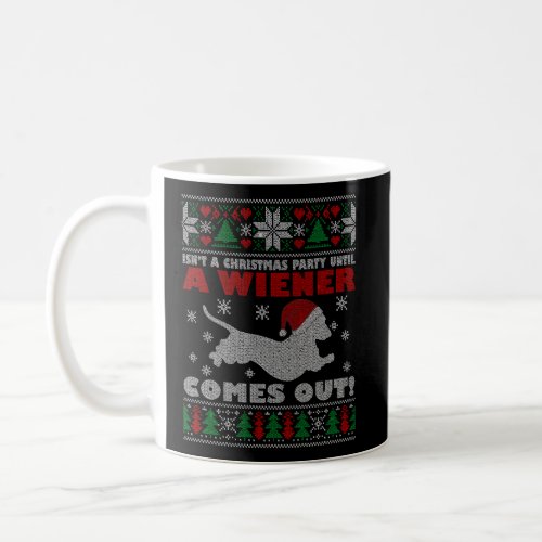 Humor IsnâT A Christmas Party Until A Wiener Comes Coffee Mug