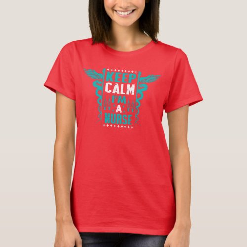 Humor keep calm Im a nurse caduceus syringe red T_Shirt