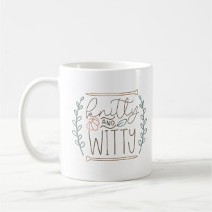 Humor Knitting Knitty And Witty Slogan Coffee Mug