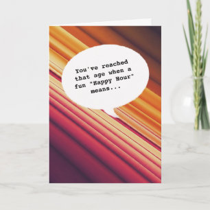 humor lover Happy Hour Getting Old Funny Birthday Card