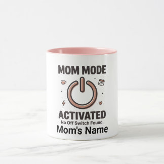 Humor Mom Mode Activated  No Off Switch Mug